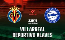 Nhận định bóng đá Villarreal vs Alaves 22h15 ngày 9/11 (La Liga 2024/25)