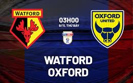 Nhận định bóng đá Watford vs Oxford 3h00 ngày 9/11 (Hạng nhất Anh 2024/25)