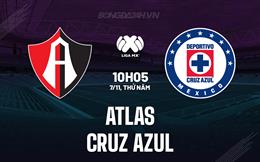 Nhận định Atlas vs Cruz Azul 10h05 ngày 7/11 (VĐQG Mexico 2024/25)