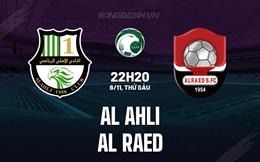 Nhận định Al Ahli vs Al Raed 22h20 ngày 8/11 (VĐQG Saudi Arabia 2024/25)