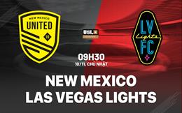 Nhận định New Mexico vs Las Vegas Lights 9h30 ngày 10/11 (Hạng nhất Mỹ 2024)