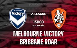 Nhận định Melbourne Victory vs Brisbane Roar 13h00 ngày 9/11 (VĐQG Australia 2024/25)