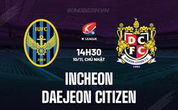 Nhận định Incheon vs Daejeon Citizen 14h30 ngày 10/11 (VĐQG Hàn Quốc 2024/25)