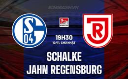 Nhận định Schalke vs Jahn Regensburg 19h30 ngày 10/11 (Hạng 2 Đức 2024/25)