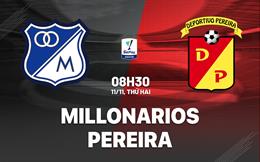 Nhận định bóng đá Millonarios vs Pereira 8h30 ngày 11/11 (VĐQG Colombia 2024)