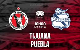 Nhận định - dự đoán Tijuana vs Puebla 10h10 ngày 11/11 (VĐQG Mexico 2024/25)