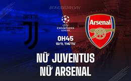Nhận định Nữ Juventus vs Nữ Arsenal 0h45 ngày 13/11 (Champions League 2024/25)