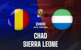 Nhận định Chad vs Sierra Leone 2h00 ngày 14/11 (Vòng loại CAN 2025)