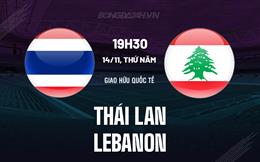 Nhận định Thái Lan vs Lebanon 19h30 ngày 14/11 (Giao hữu quốc tế)