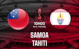 Nhận định Samoa vs Tahiti 10h00 ngày 15/11 (Vòng loại World Cup 2026)