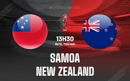 Nhận định Samoa vs New Zealand 13h30 ngày 18/11 (Vòng loại World Cup 2026)