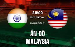 Nhận định Ấn Độ vs Malaysia 21h00 ngày 18/11 (Giao hữu quốc tế)