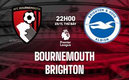Nhận định Bournemouth vs Brighton (22h00 ngày 23/11): Lợi thế sân nhà
