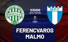 Nhận định bóng đá Ferencvarosi vs Malmo 3h00 ngày 29/11 (Europa League 2024/25)