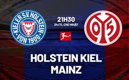 Nhận định Holstein Kiel vs Mainz 21h30 ngày 24/11 (Bundesliga 2024/25)