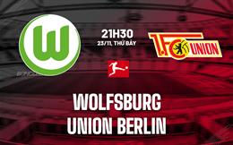 Nhận định Wolfsburg vs Union Berlin 21h30 ngày 23/11 (Bundesliga 2024/25)