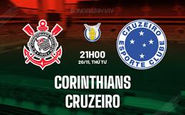 Nhận định Corinthians vs Cruzeiro 21h00 ngày 20/11 (VĐQG Brazil 2024)