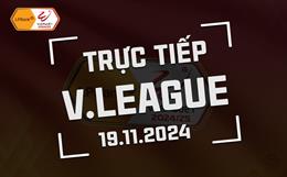 Trực tiếp V-League hôm nay 16/11/2024 trên FPT Play, TV360