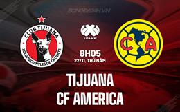 Nhận định Tijuana vs CF America 10h00 ngày 22/11 (VĐQG Mexico 2024/25)