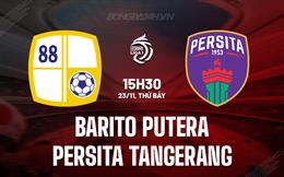 Nhận định Barito Putera vs Persita Tangerang 15h30 ngày 23/11 (VĐQG Indonesia 2024/25)