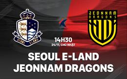 Nhận định Seoul E-Land vs Jeonnam Dragons 14h30 ngày 24/11 (Playoff K1-League 2025)