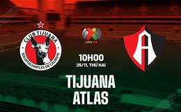 Nhận định bóng đá Tijuana vs Atlas 10h00 ngày 25/11 (VĐQG Mexico 2024/25)