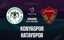 Nhận định Konyaspor vs Hatayspor 20h00 ngày 24/11 (VĐQG Thổ Nhĩ Kỳ 2024/25)