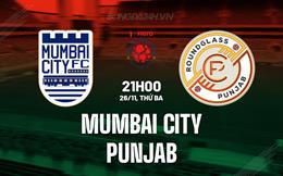 Nhận định Mumbai City vs Punjab 21h00 ngày 26/11 (VĐQG Ấn Độ 2024/25)