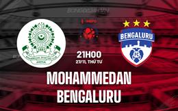 Nhận định Mohammedan vs Bengaluru 21h00 ngày 27/11 (VĐQG Ấn Độ 2024/25)