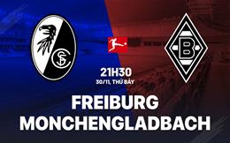 Nhận định bóng đá Freiburg vs Monchengladbach 21h30 ngày 30/11 (Bundesliga 2024/25)