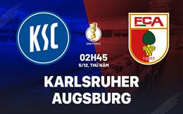 Nhận định Karlsruher vs Augsburg 2h45 ngày 5/12 (Cúp QG Đức 2024/25)