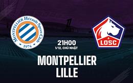 Nhận định bóng đá Montpellier vs Lille 21h00 ngày 1/12 (Ligue 1 2024/25)