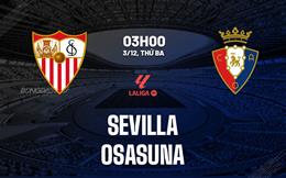 Nhận định Sevilla vs Osasuna (03h00 ngày 3/12): Chủ nhà thất thế
