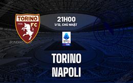 Nhận định Torino vs Napoli (21h00 ngày 1/12): Nỗ lực tách tốp