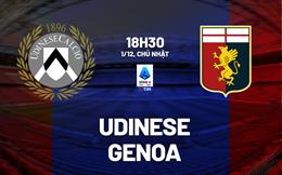 Nhận định bóng đá Udinese vs Genoa 18h30 ngày 1/12 (Serie A 2024/25)