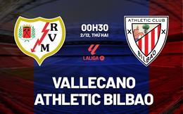 Nhận định Rayo Vallecano vs Bilbao 0h30 ngày 2/12 (La Liga 2024/25)