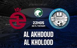 Nhận định Al Akhdoud vs Al Kholood 22h05 ngày 28/11 (VĐQG Saudi Arabia 2024/25)