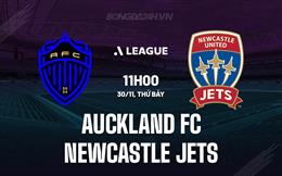 Nhận định Auckland FC vs Newcastle Jets 11h00 ngày 30/11 (VĐQG Australia 2024/25)