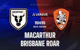 Nhận định Macarthur vs Brisbane Roar 15h35 ngày 30/11 (VĐQG Australia 2024/25)