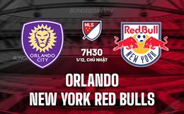 Nhận định Orlando vs New York Red Bulls 7h30 ngày 1/12 (Nhà nghề Mỹ 2024)