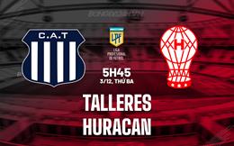 Nhận định Talleres vs Huracan 5h45 ngày 3/12 (VĐQG Argentina 2024)