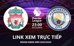 Liverpool vs Man City link xem trực tiếp Ngoại Hạng Anh 1/12/24