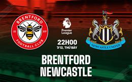 Nhận định Brentford vs Newcastle (22h00 ngày 7/12): Đôi công so tài cao thấp