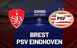 Nhận định Brest vs PSV Eindhoven (03h00 ngày 11/12): Chặn chuỗi chiến thắng