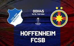 Nhận định Hoffenheim vs FCSB (00h45 ngày 13/12): Đội khách khó chịu