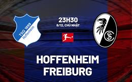 Nhận định bóng đá Hoffenheim vs Freiburg 23h30 ngày 8/12 (Bundesliga 2024/25)