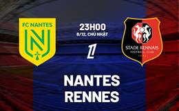 Nhận định bóng đá Nantes vs Rennes 23h00 ngày 8/12 (Ligue 1 2024/25)