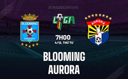 Nhận định Blooming vs Aurora 7h00 ngày 4/12 (VĐQG Bolivia 2024)