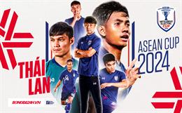 ĐT Thái Lan tại ASEAN Cup 2024: Voi chiến thay máu