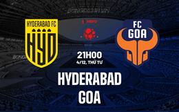 Nhận định Hyderabad vs Goa 21h00 ngày 4/12 (VĐQG Ấn Độ 2024/25)